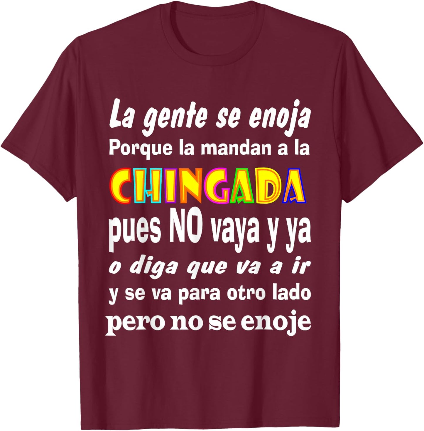 La Chingada Mexican Phrases Playeras Mexicanas T-Shirt - T-Shirt | Maroon
