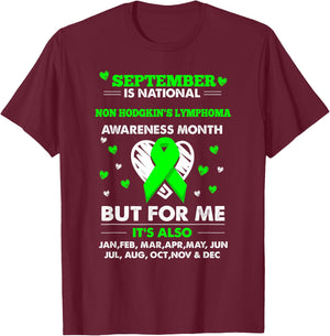 September is Non Hodgkins Lymphoma Awareness Month Shirt T-Shirt - T-Shirt | Maroon