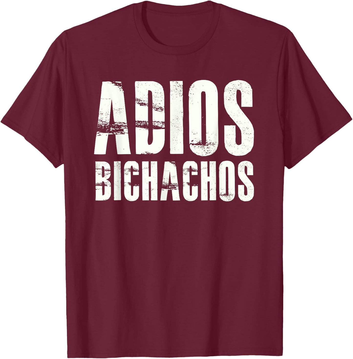 Adios Bitchachos Shirt T-Shirt - T-Shirt | Maroon