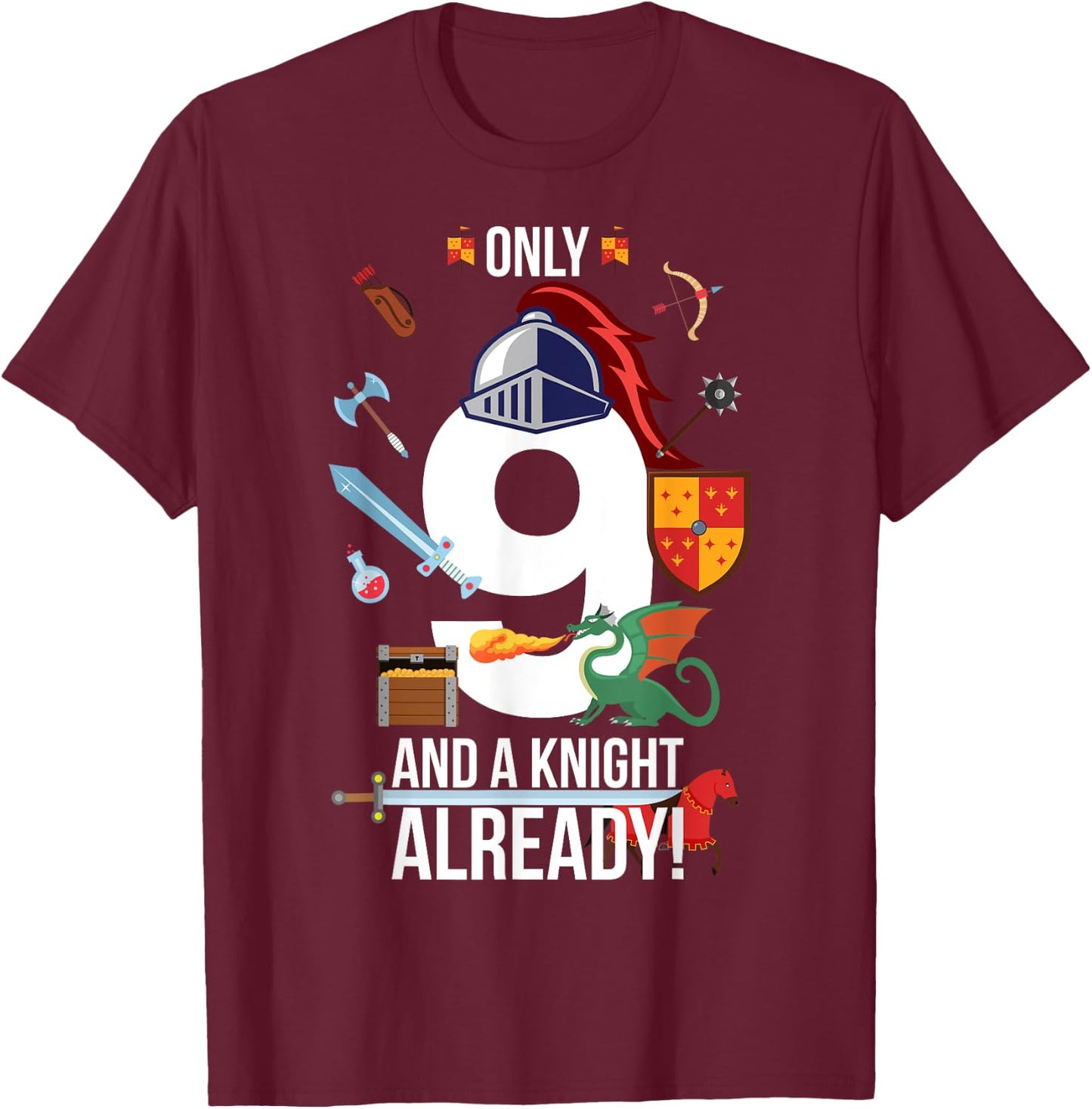 9th Birthday Boy Gift "Only 9 And A Knight Already" T-Shirt - T-Shirt | Maroon