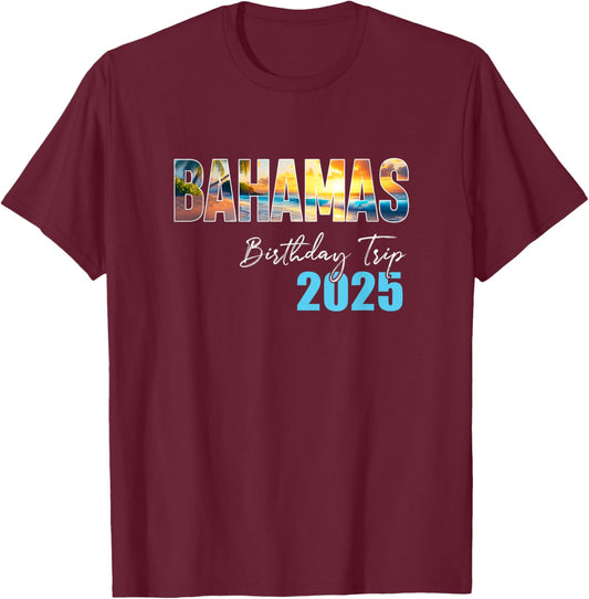 Bahamas Birthday Trip 2025 Vacation Party Crew Cruise T-Shirt - T-Shirt | Maroon