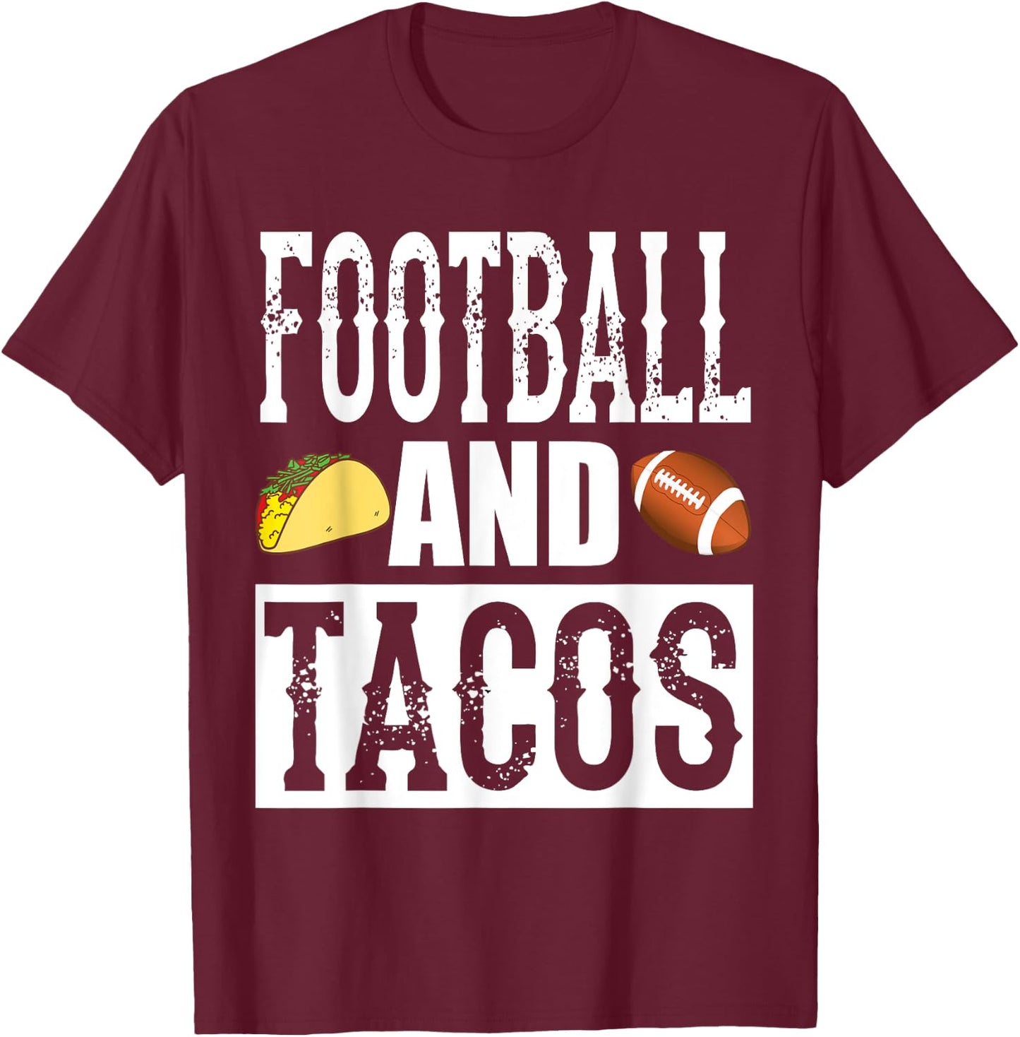 Football and Tacos Funny Taco T-Shirt - T-Shirt | Maroon