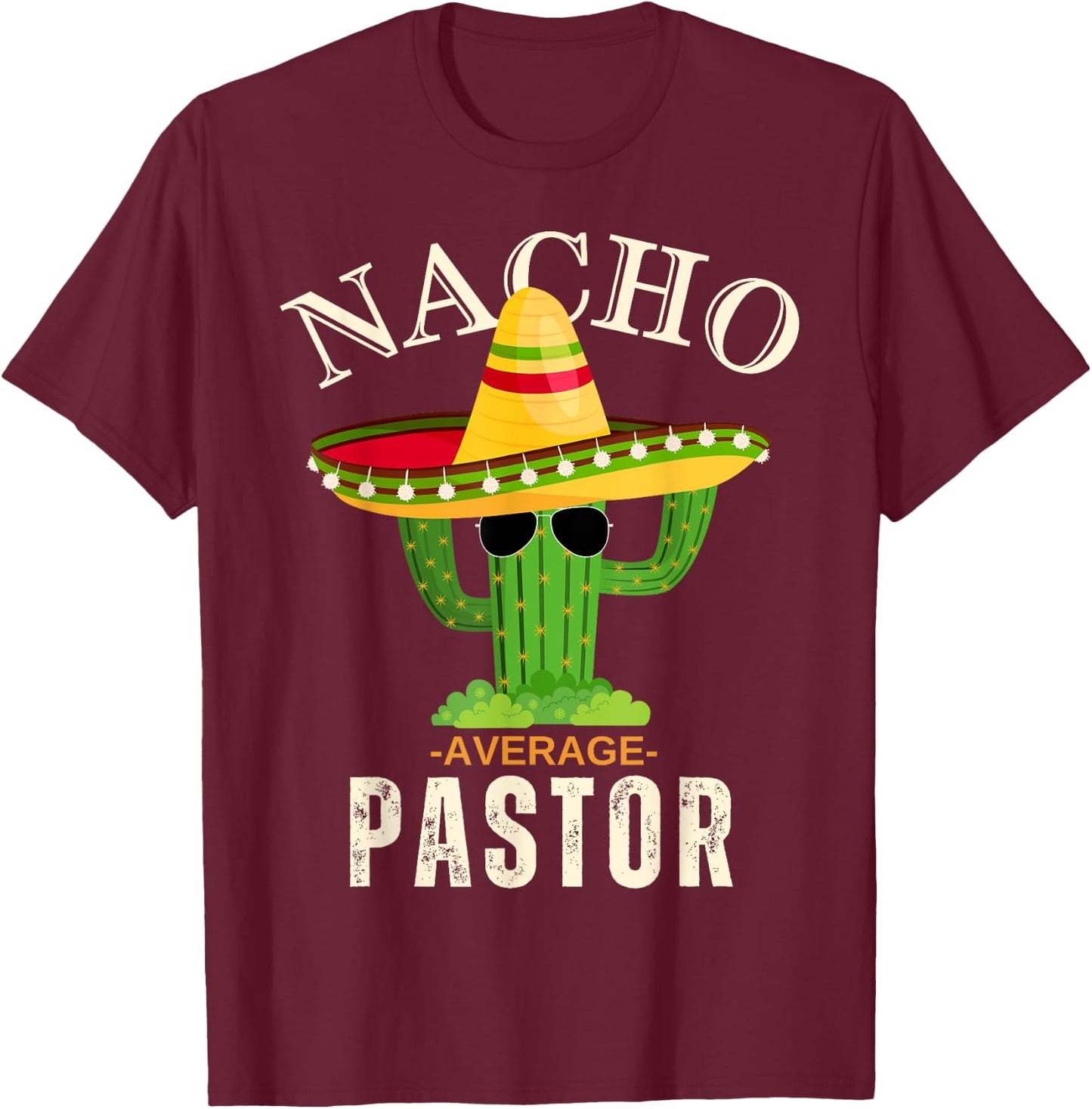 Funny Saying Vintage Nacho Average Pastor Crew Men Women T-Shirt - T-Shirt | Maroon
