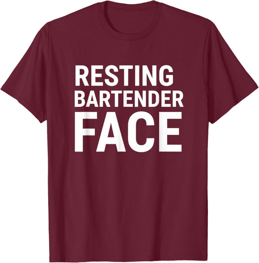 Resting Bartender Face Funny Bartender Saying Bar Humor T-Shirt - T-Shirt | Maroon