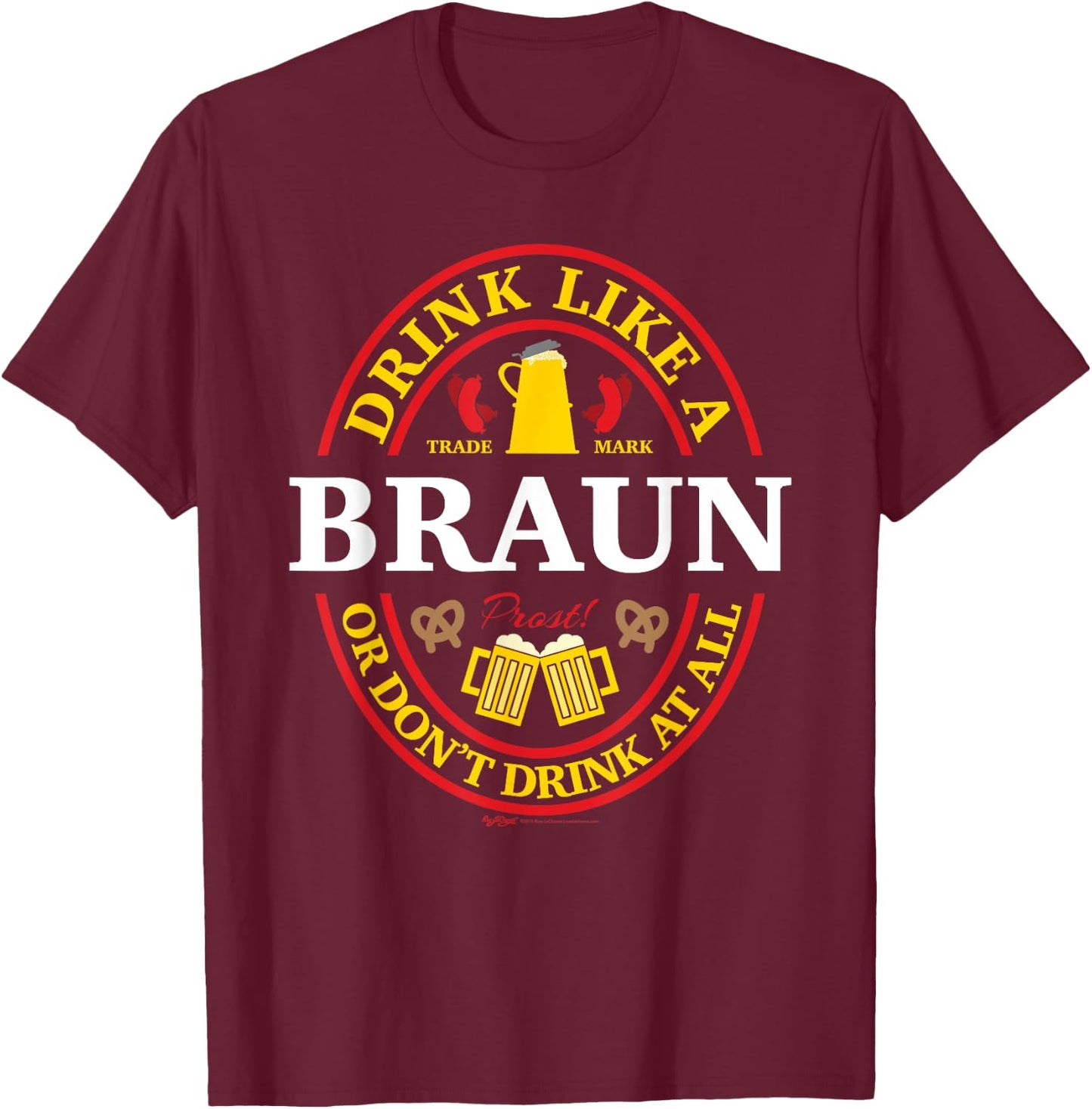 Drink Like A Braun Or Don't Oktoberfest 2021 Drinking T-Shirt - T-Shirt | Maroon
