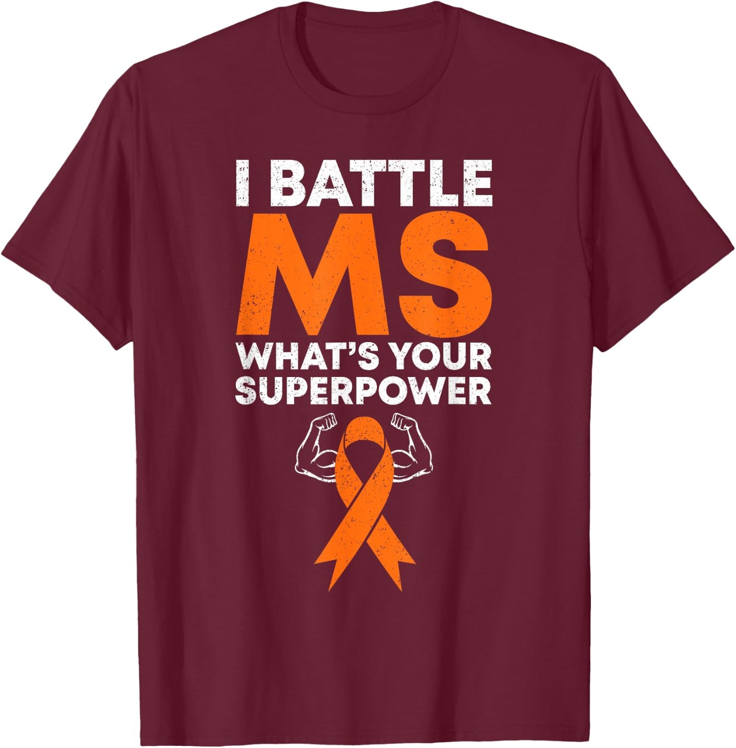 I Battle MS-What's Your Superpower Awareness Ribbon T-Shirt - T-Shirt | Maroon
