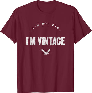 I'm Not Old I'm Vintage Funny Senior Citizen Gift T-Shirt - T-Shirt | Maroon