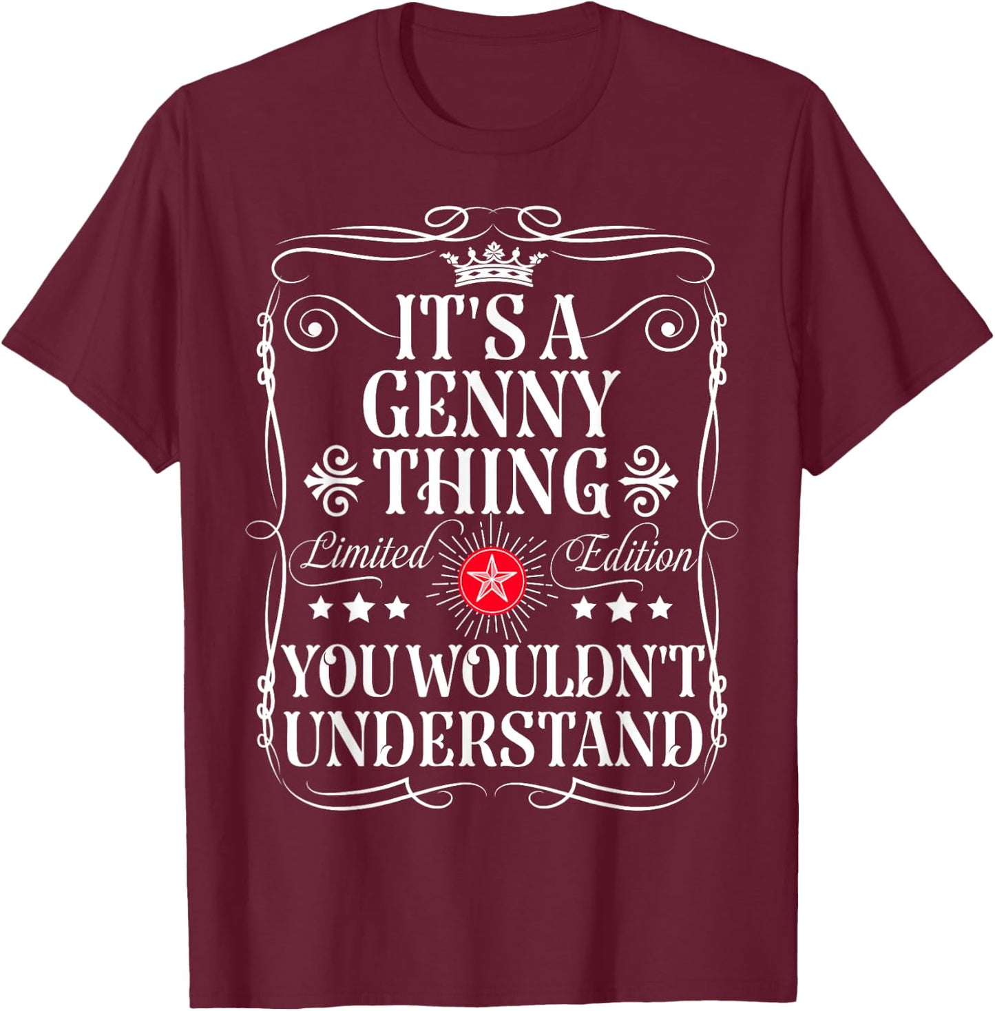 Genny Name Its A Genny Thing You Wouldn't Understand T-Shirt - T-Shirt | Maroon