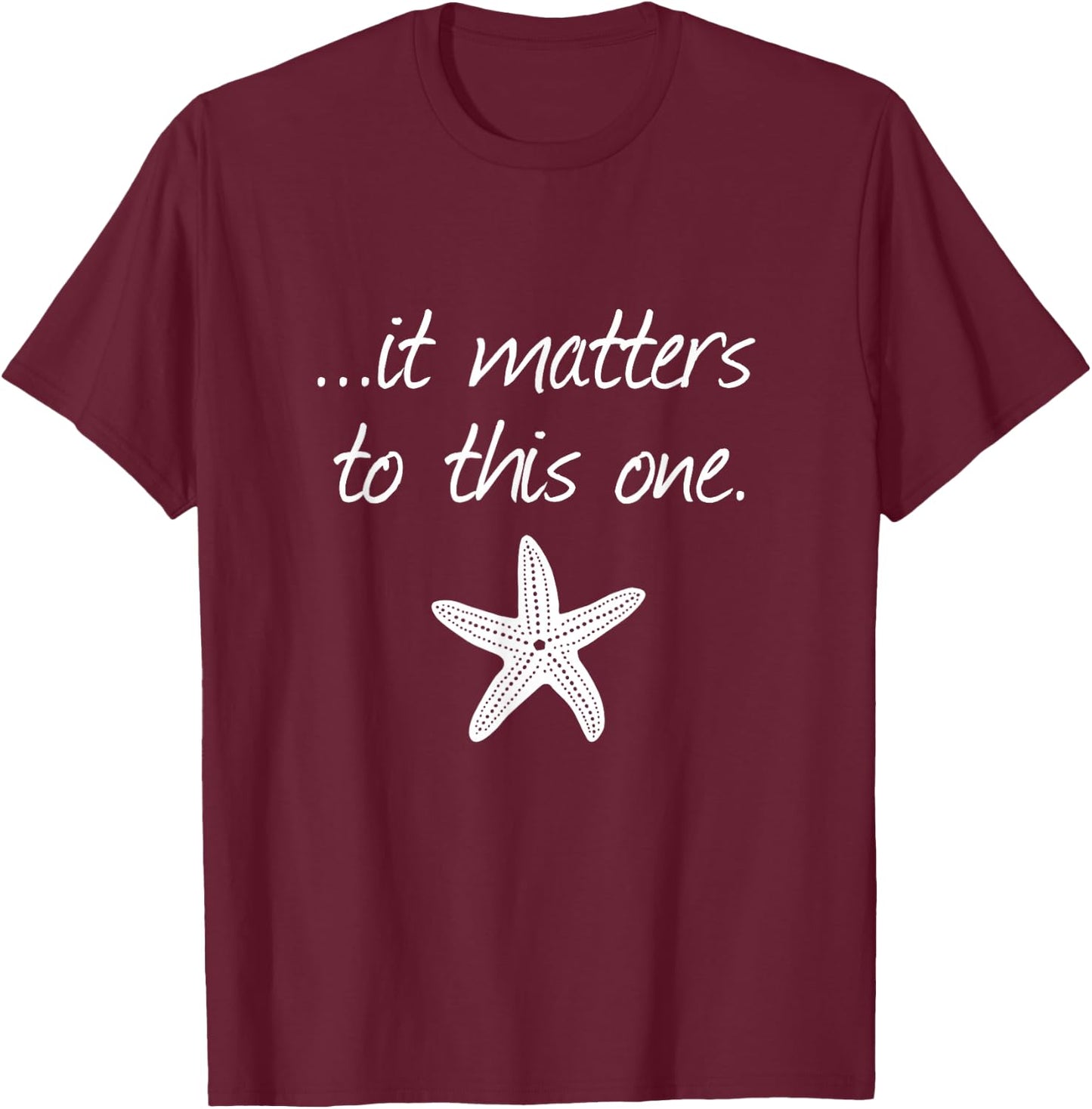 It Matters To This One Inspirational Starfish Story Poem T-Shirt - T-Shirt | Maroon