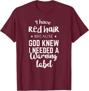 I have red hair because God is a fun gift T-Shirt - T-Shirt | Maroon