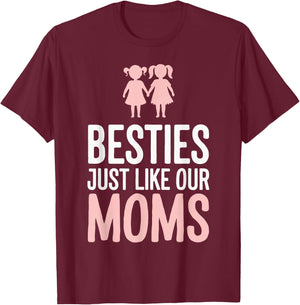 Besties Just Like Our Moms T-Shirt - T-Shirt | Maroon