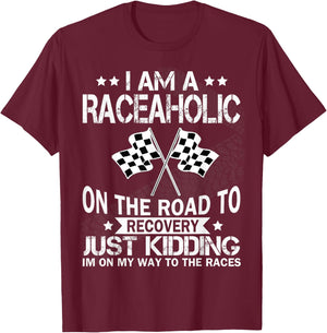 I am a raceaholic on the road to recovery funny t shirt T-Shirt - T-Shirt | Maroon