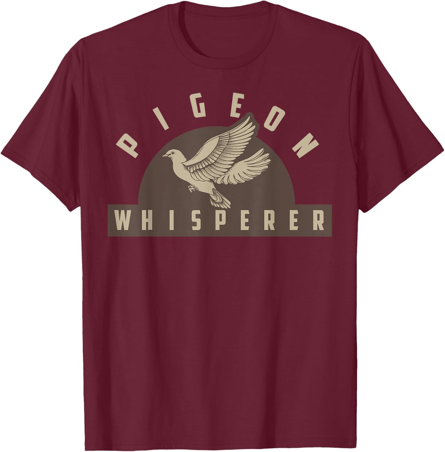 Pigeon Whisperer Shirt | Cute Pigeon Racing Enthusiast Gift T-Shirt - T-Shirt | Maroon