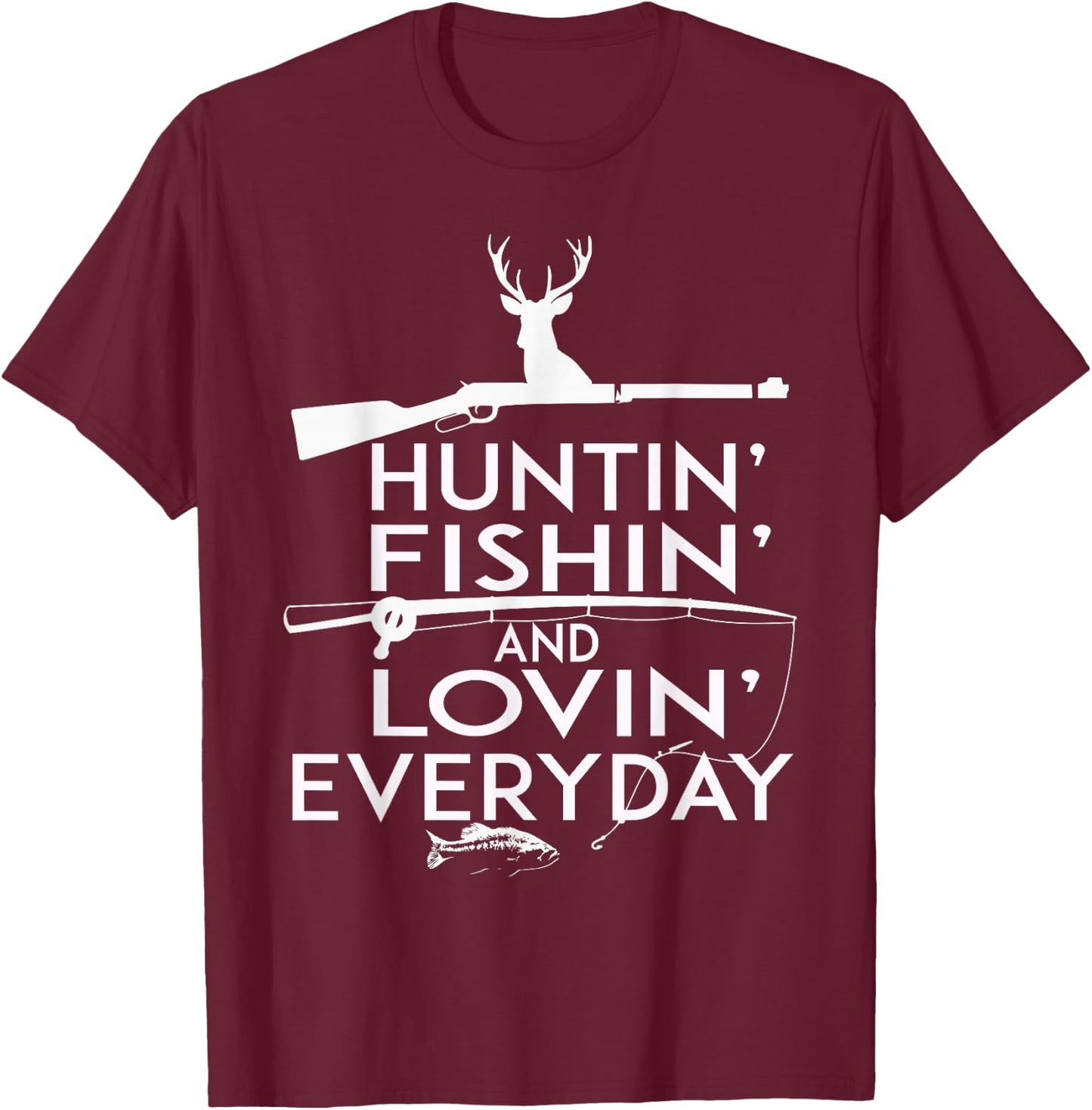 Hunting Fishing Shirt And Loving Everyday- Country T-Shirt - T-Shirt | Maroon