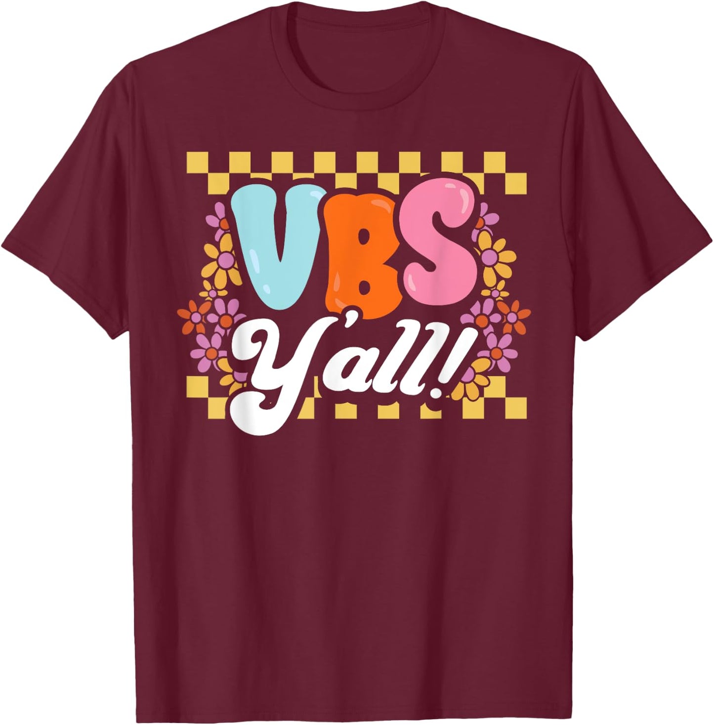 Groovy VBS Vacation Bible School Yall Christian Faith Gift T-Shirt - T-Shirt | Maroon