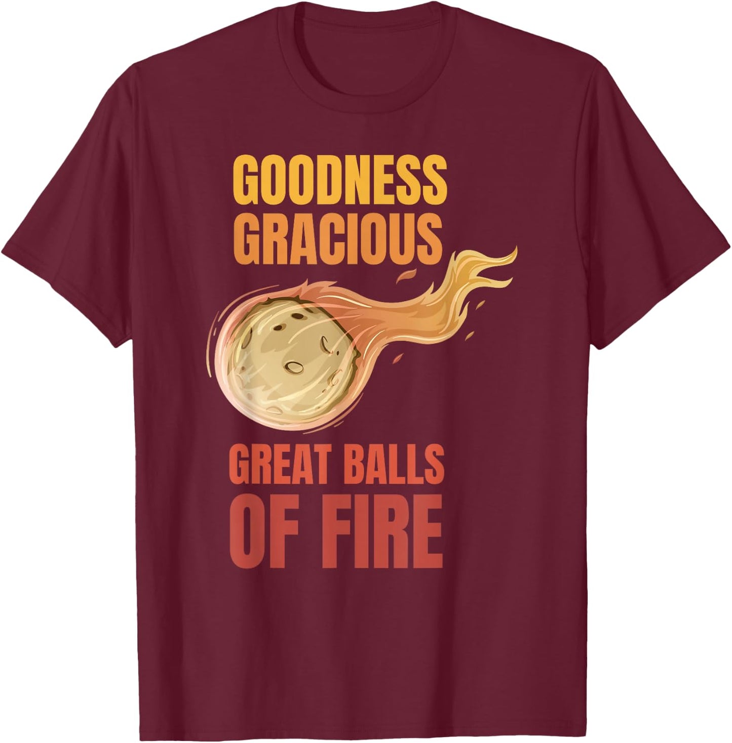 Great Balls of Fire funny flaming meteor comet asteroid T-Shirt - T-Shirt | Maroon