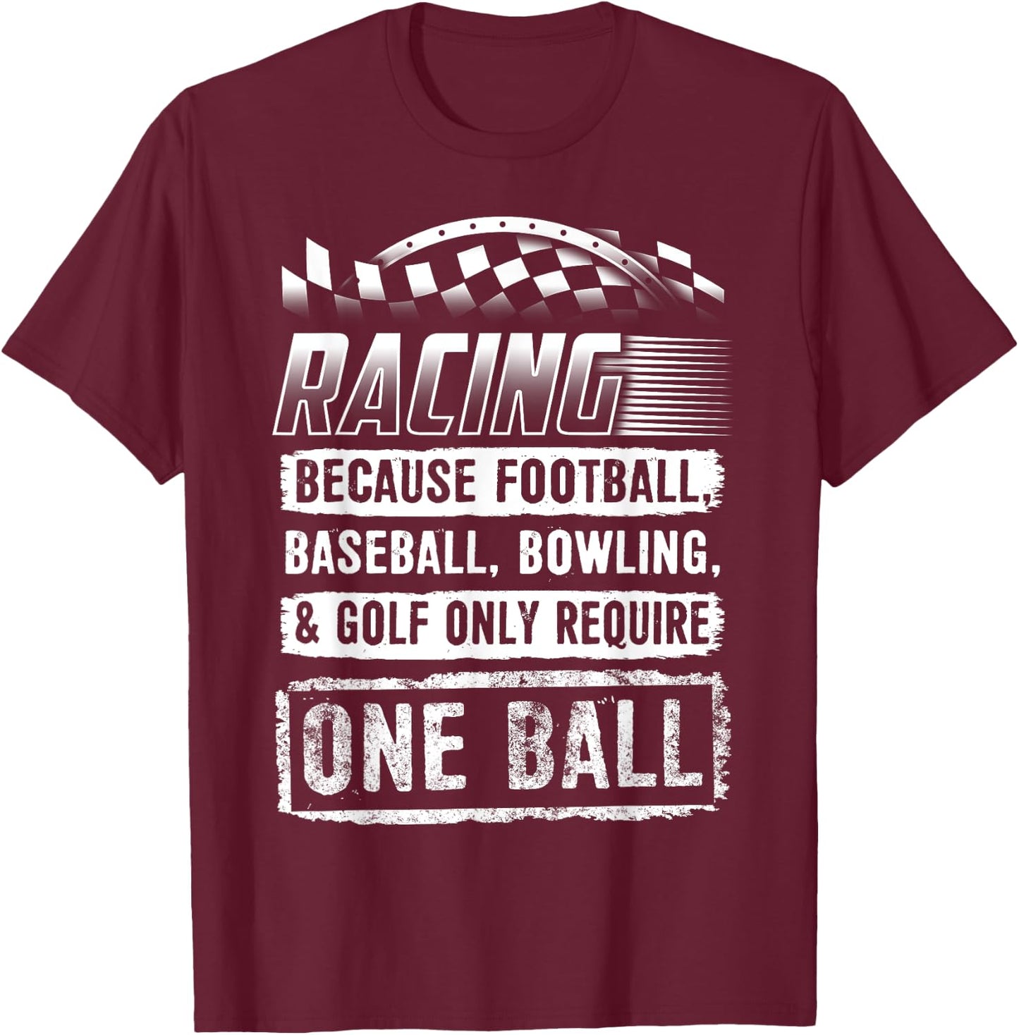 Car Racing Shirt Funny Racing One Ball Race Drag Stock T-Shirt - T-Shirt | Maroon