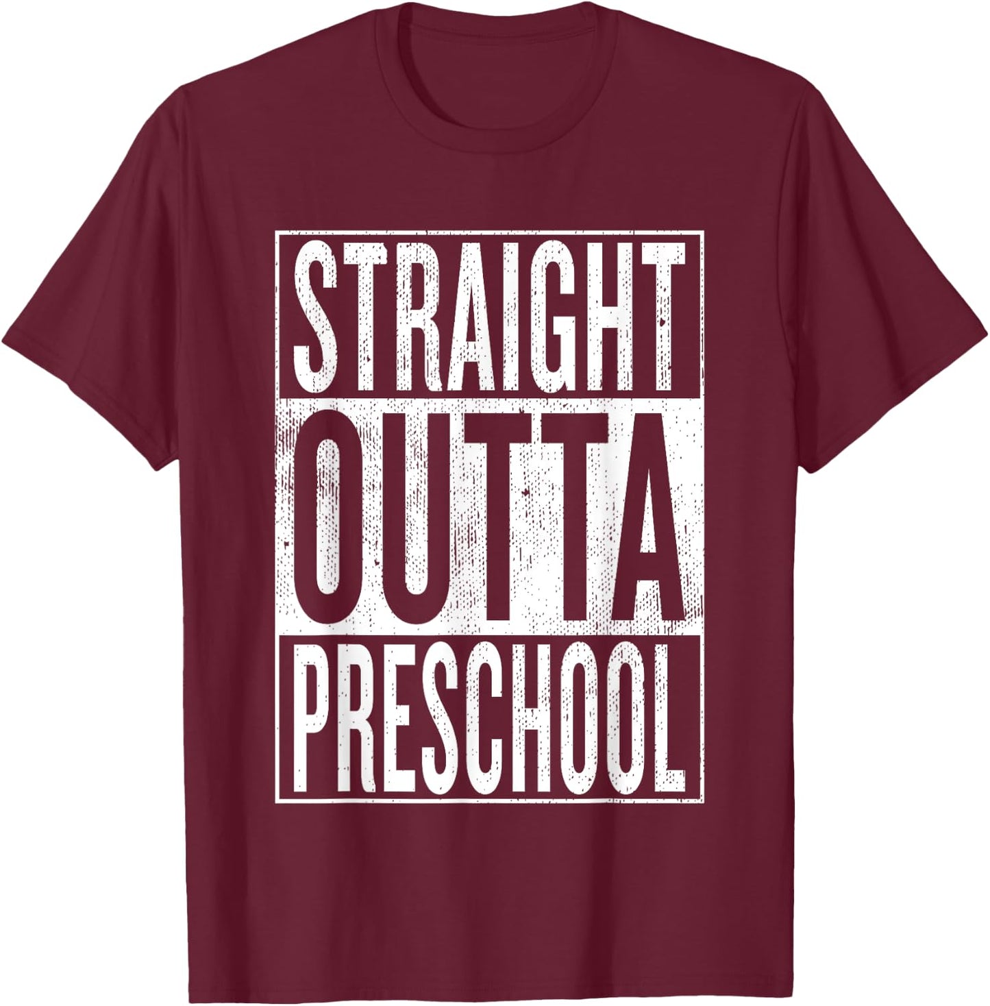 Straight Outta Preschool | Pre-school Graduation Funny Cool T-Shirt - T-Shirt | Maroon