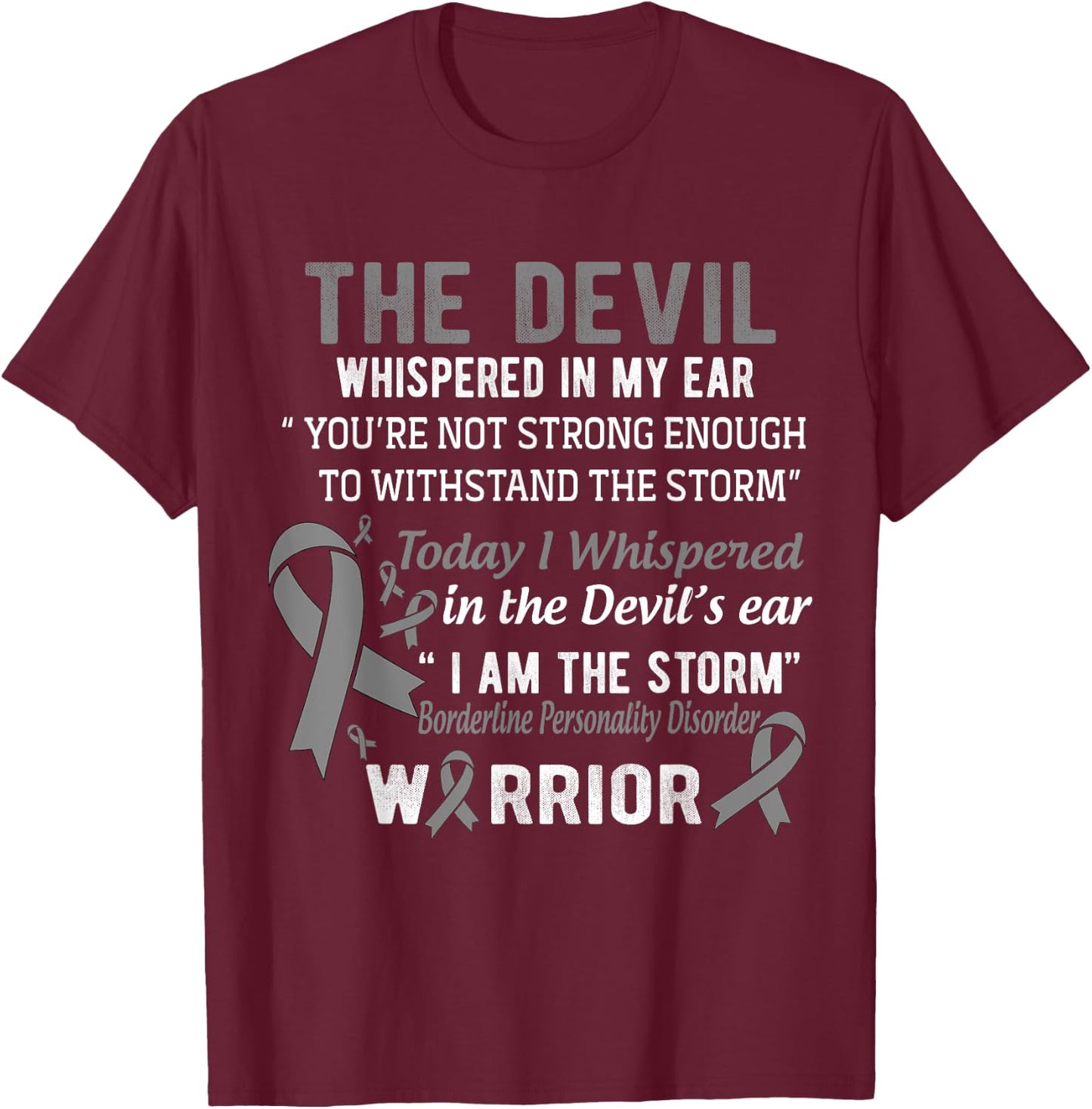 I am the Storm Borderline Personality Disorder Warrior T-Shirt - T-Shirt | Maroon