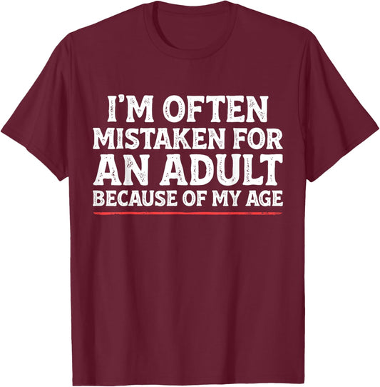 I'm Often Mistaken for an Adult Funny Dad Joke T-Shirt - T-Shirt | Maroon