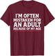 I'm Often Mistaken for an Adult Funny Dad Joke T-Shirt - T-Shirt | Maroon