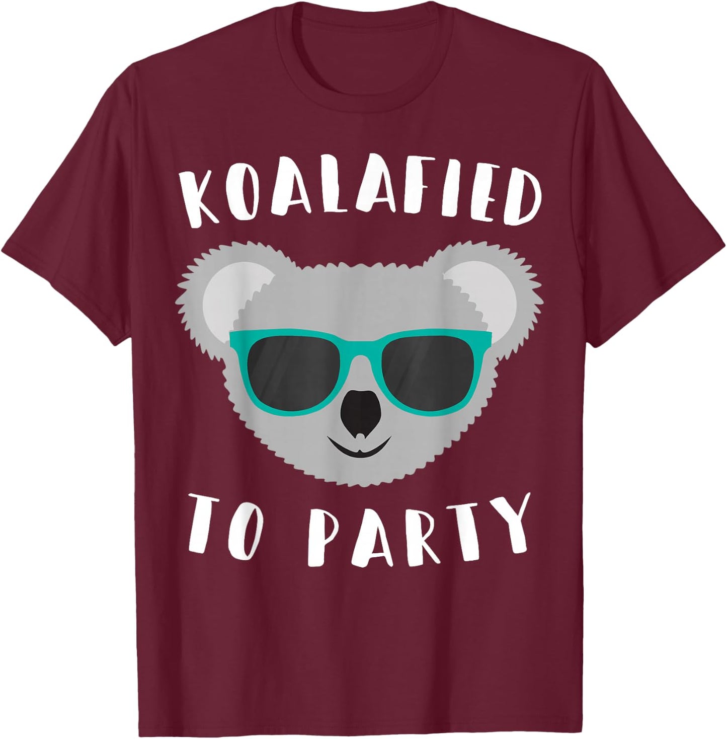 Koalafied to Party - Animal Pun Cute and Funny Koala T Shirt T-Shirt - T-Shirt | Maroon