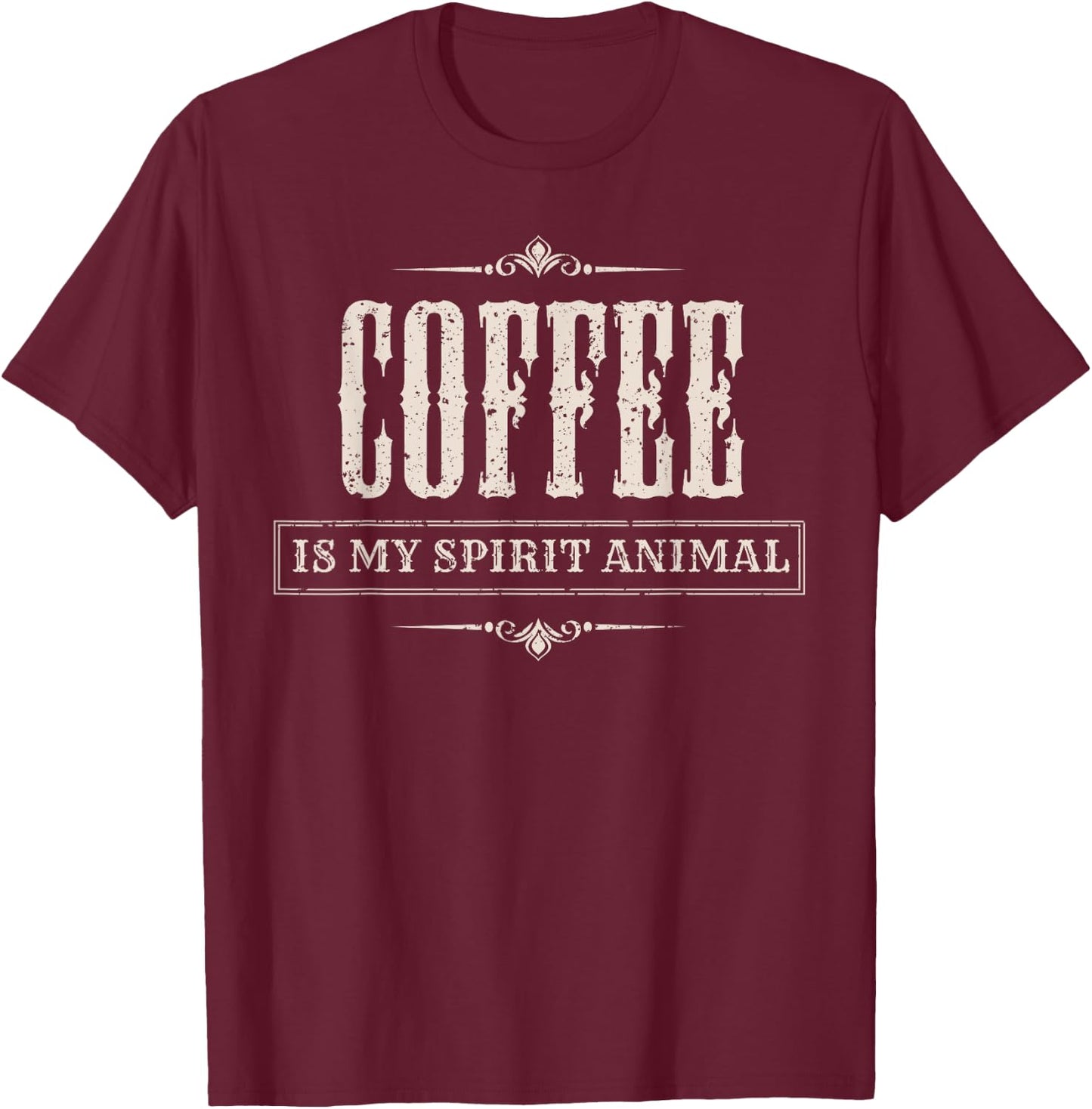 Coffee Is My Spirit Animal - Funny Gift T-Shirt - T-Shirt | Maroon