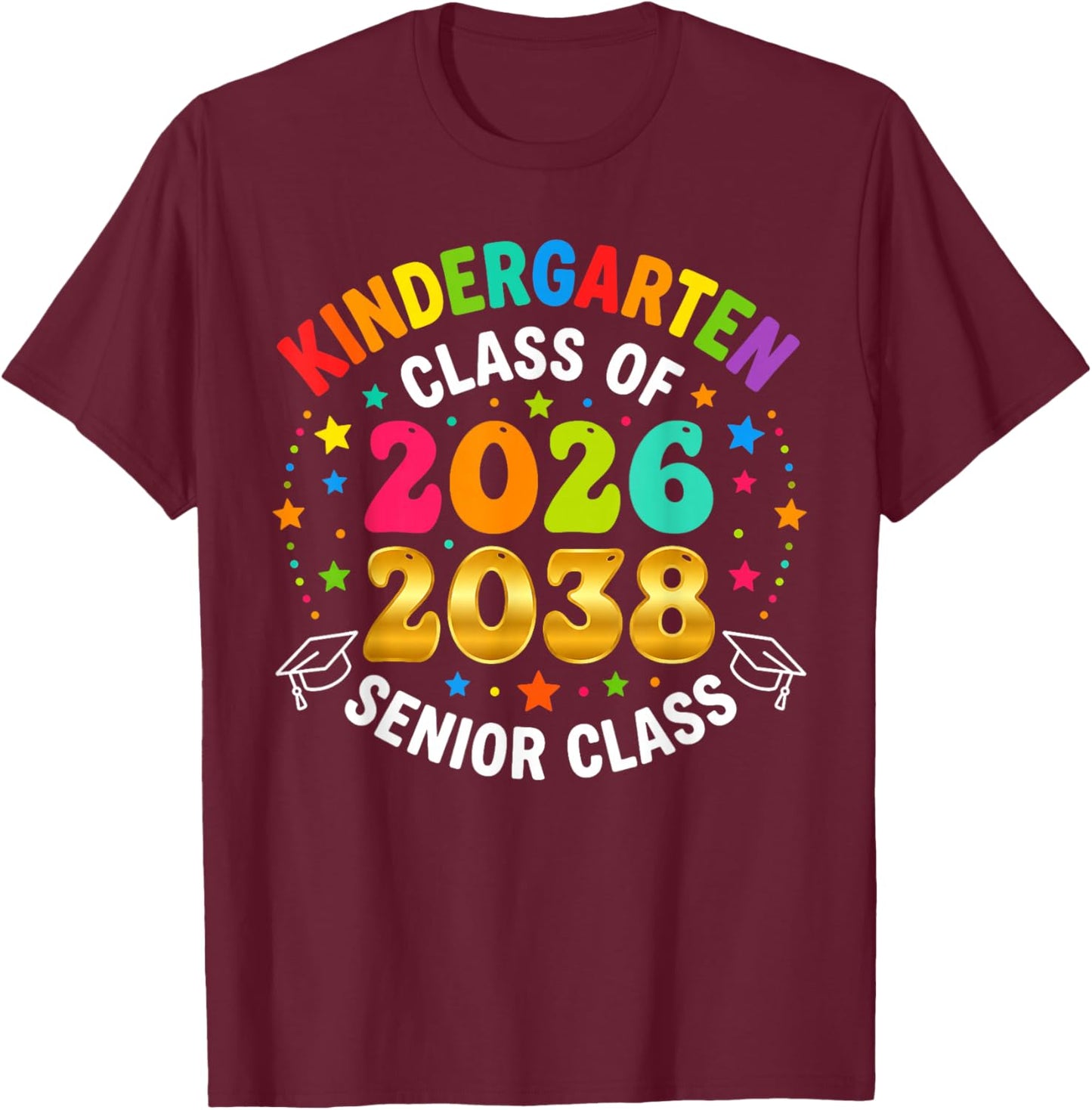 Kindergarten Graduation Class of 2026 Senior 2038 Class T-Shirt - T-Shirt | Maroon