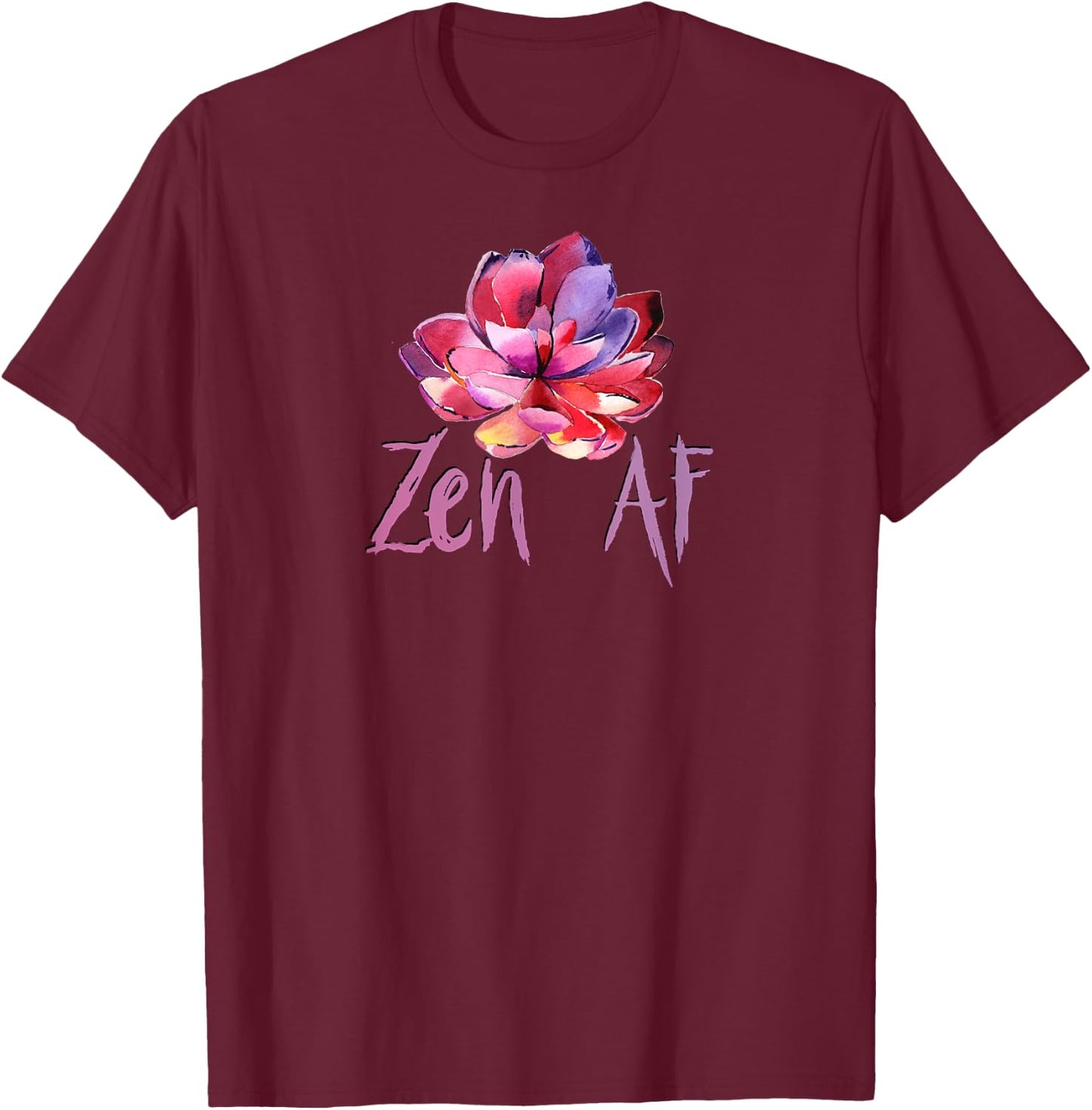 Funny Zen AF Colorful Lotus T Shirt T-Shirt - T-Shirt | Maroon