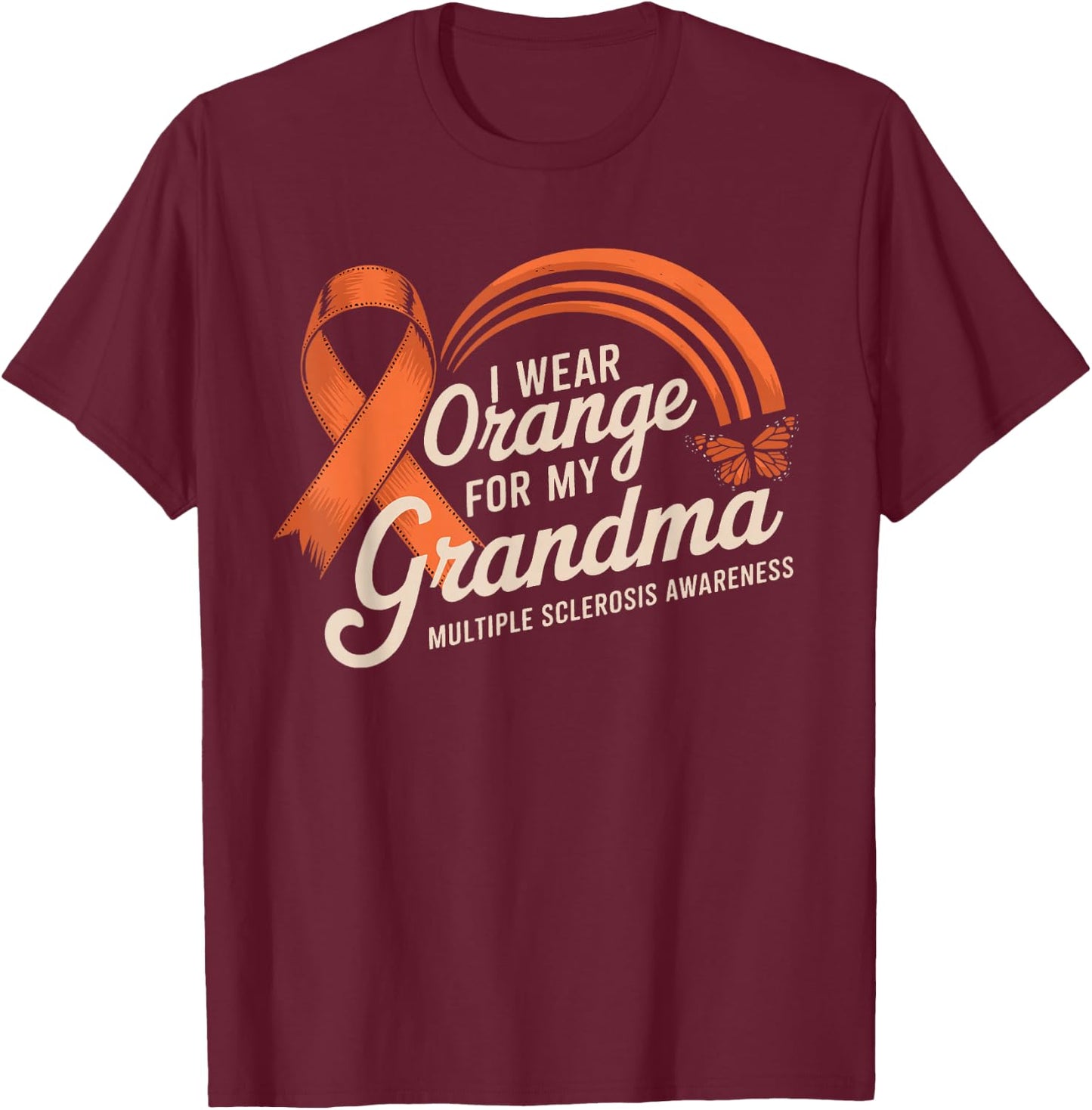I Wear Orange For My Grandma Multiple Sclerosis T-Shirt - T-Shirt | Maroon