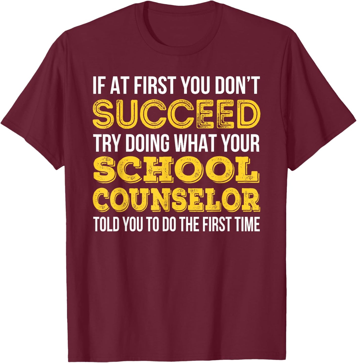 Funny School Counselor Gift T-Shirt - T-Shirt | Maroon