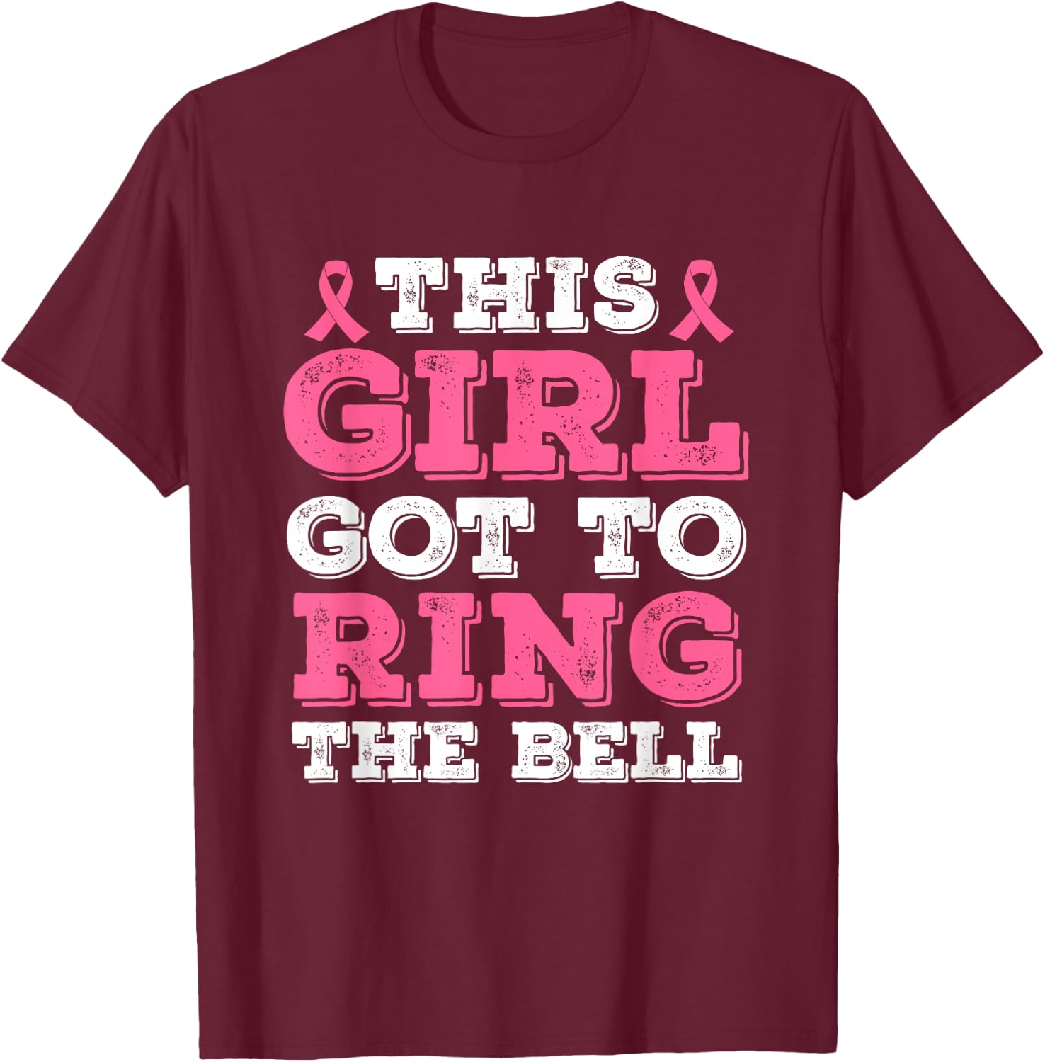 This Girl Got To Ring The Bell Breast Cancer Awareness T-Shirt - T-Shirt | Maroon