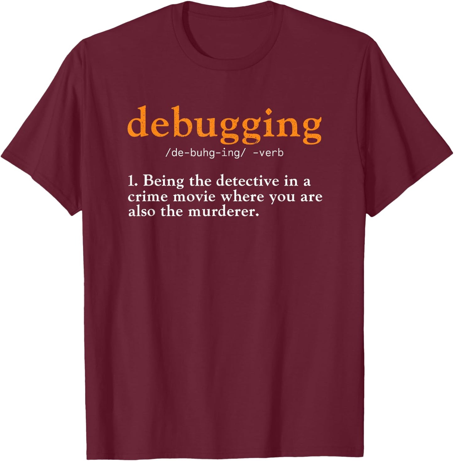 Debugging Definition Code Coding Computer Programmer T-Shirt - T-Shirt | Maroon