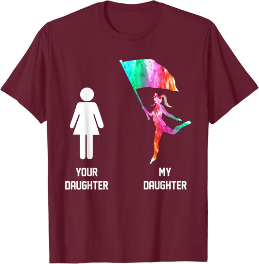 Color Guard Mom Shirt Your Daughter My Daughter Gifts T-Shirt - T-Shirt | Maroon