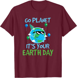 Earth Day Shirt Go Planet It's Your Earth Day Funny T-Shirt - T-Shirt | Maroon