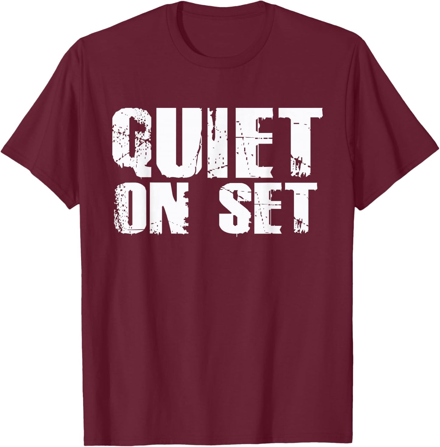 Quiet On Set Film Theatre Film Making Television Cute T-Shirt - T-Shirt | Maroon