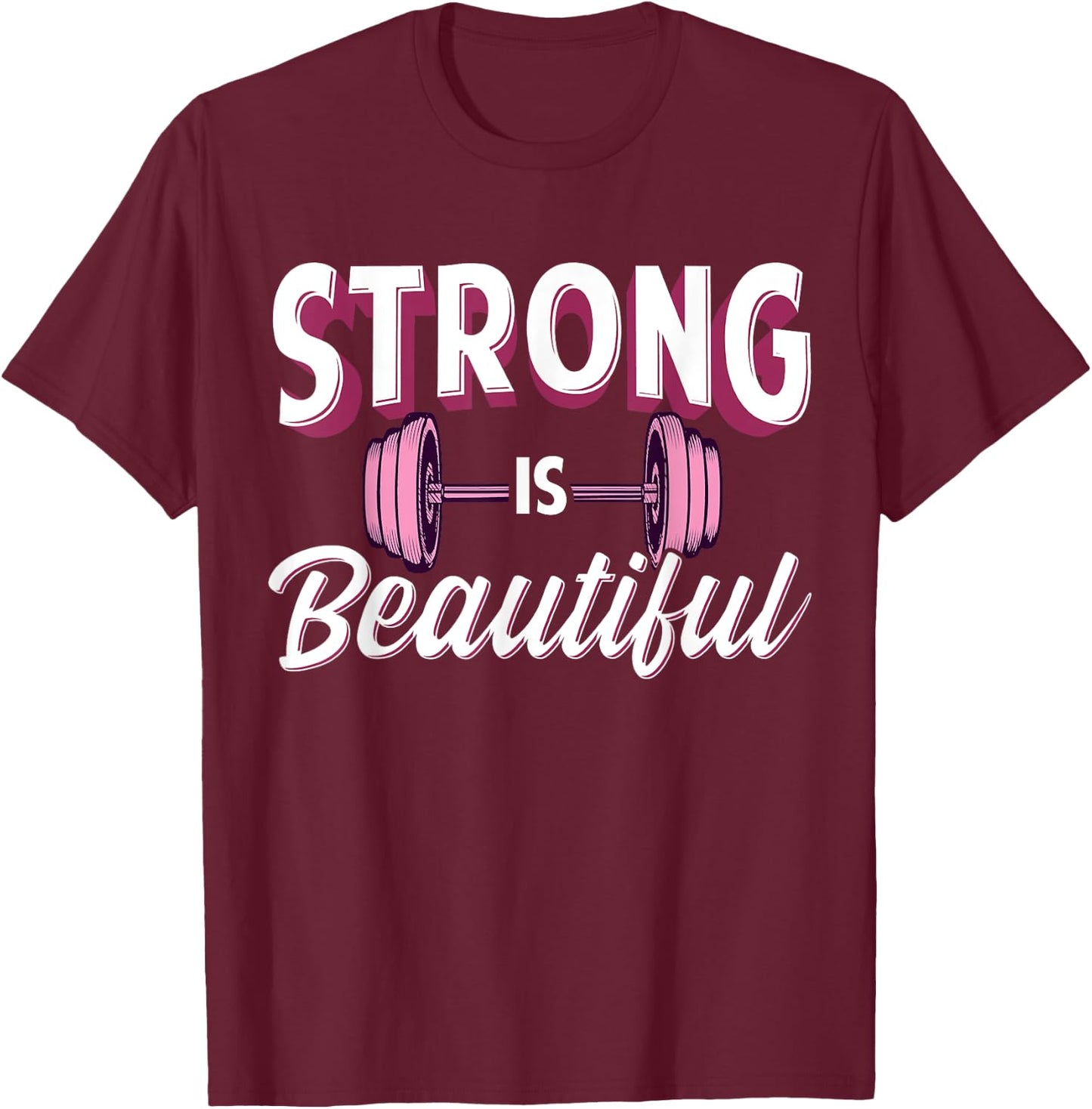 Strong is Beautiful Pink Barbells Gym Exercise Women Athlete T-Shirt - T-Shirt | Maroon
