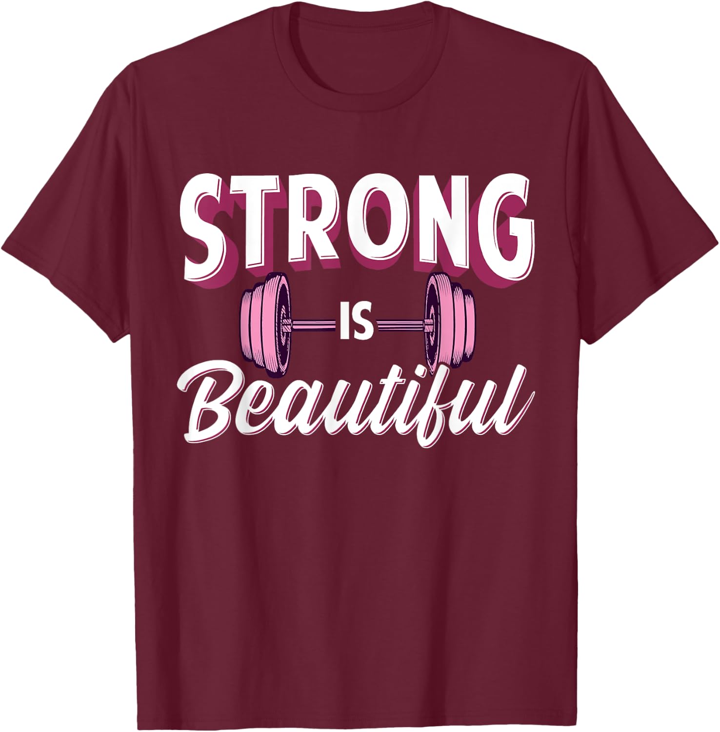 Strong is Beautiful Pink Barbells Gym Exercise Women Athlete T-Shirt - T-Shirt | Maroon