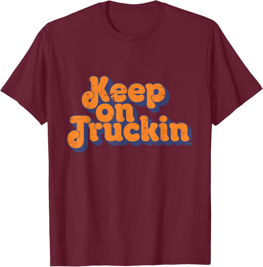 Keep on Trucking Shirt Retro Classic Vintage T-Shirt - T-Shirt | Maroon