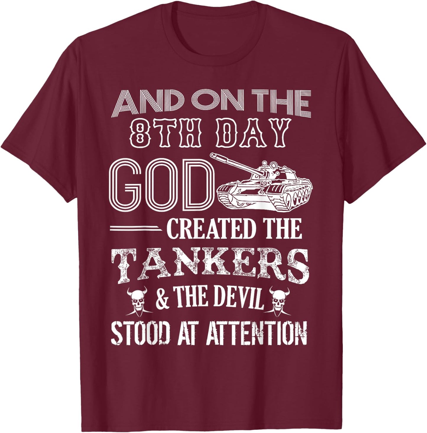 Tanker Shirt - God Created The Tankers T-Shirt - T-Shirt | Maroon
