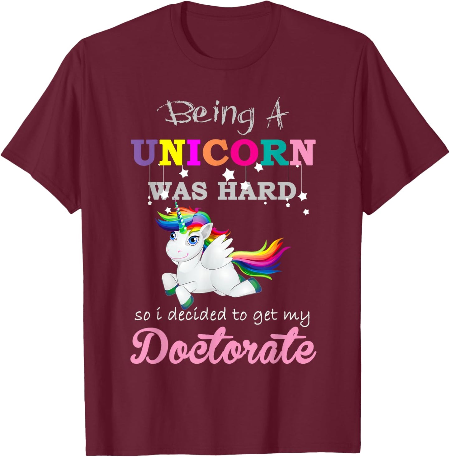 Funny Unicorn Doctorate Degree Graduation T-Shirt - T-Shirt | Maroon