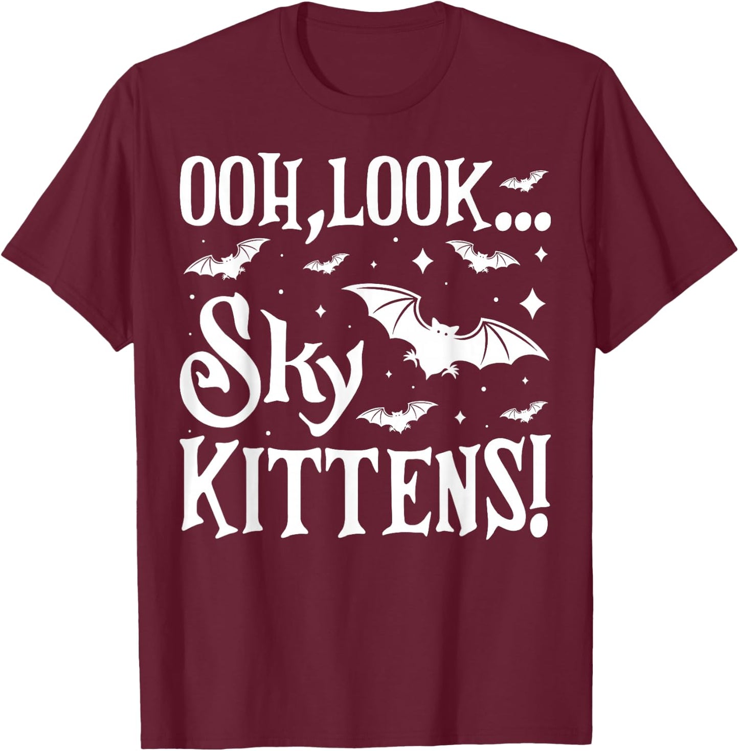 Oh Look Sky Kittens Funny Bat Lover Halloween T-Shirt - T-Shirt | Maroon