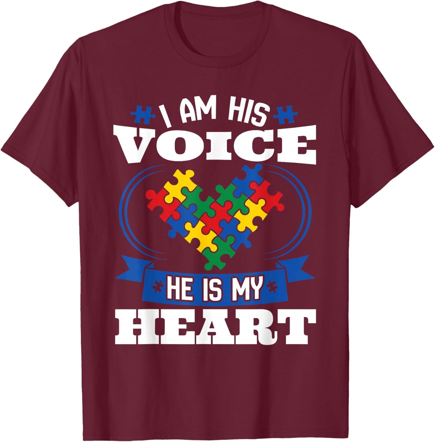 I Am His Voice He is My Heart Autism Awareness T-Shirt - T-Shirt | Maroon
