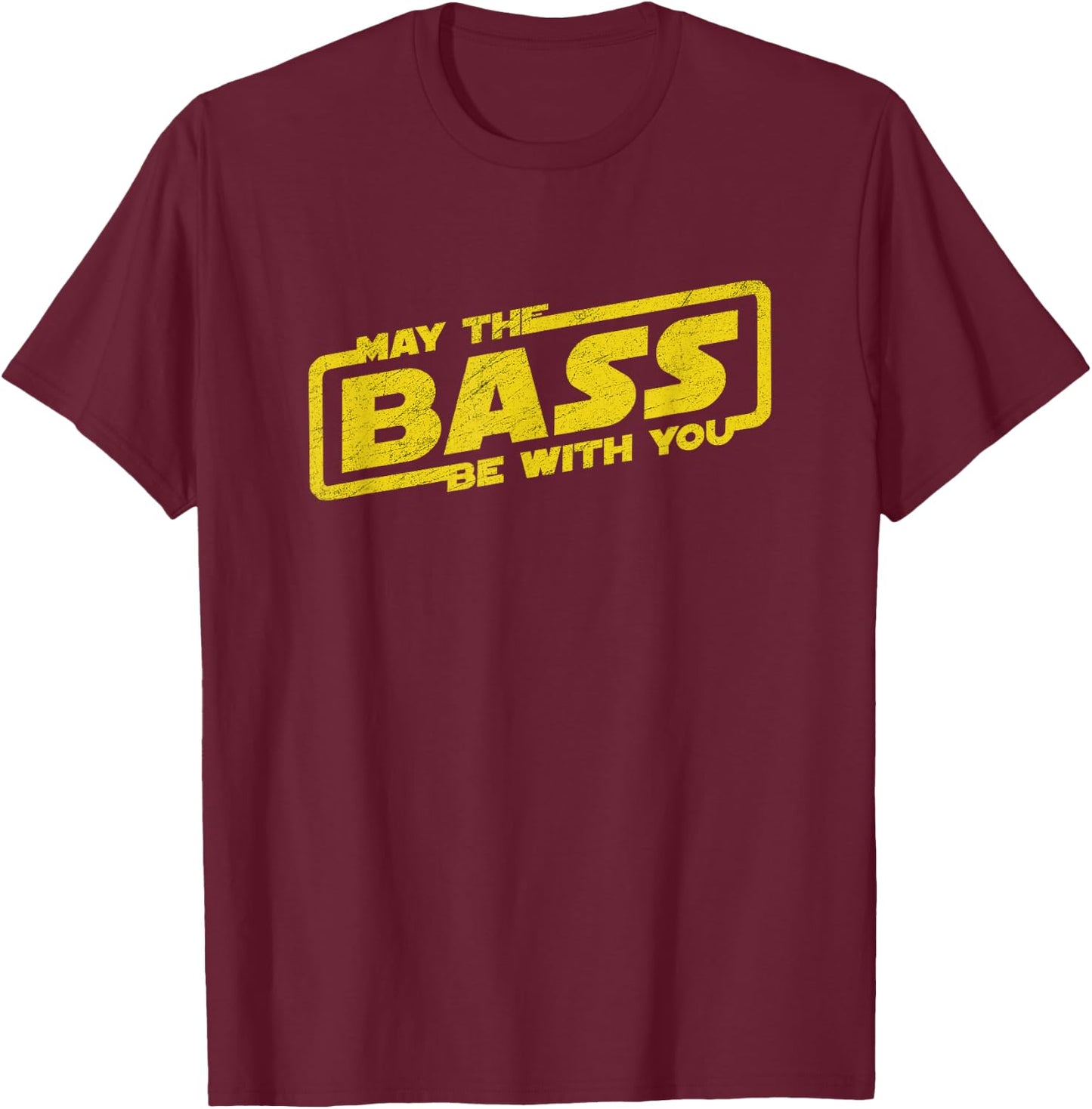 Music Lover May The Bass Be with You Men Women Kids T-Shirt - T-Shirt | Maroon