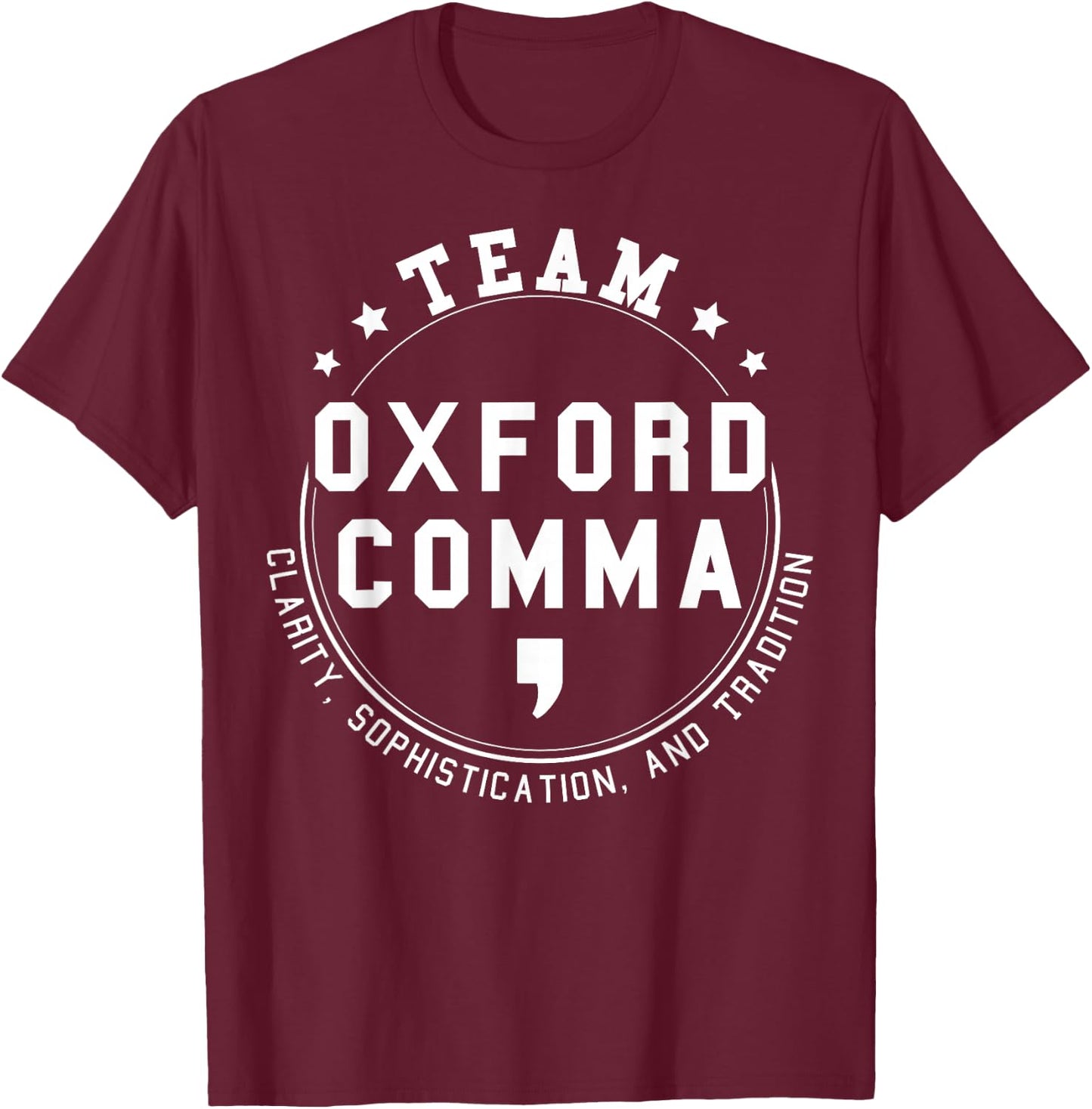 Team Oxford Comma Shirt Grammar Police Funny Grammar T-Shirt - T-Shirt | Maroon