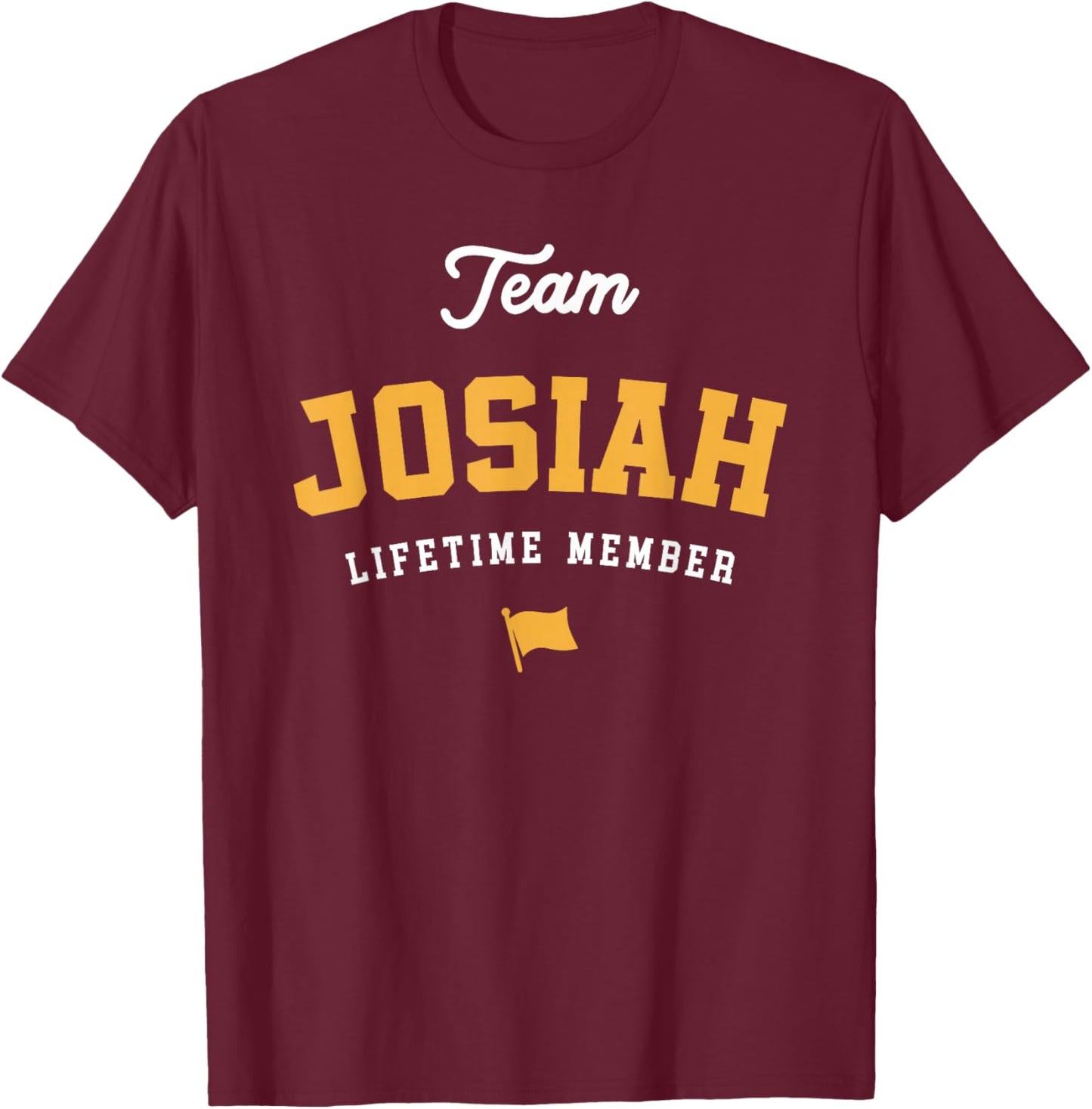 Team Josiah Lifetime Member Funny Name Josiah T-Shirt - T-Shirt | Maroon