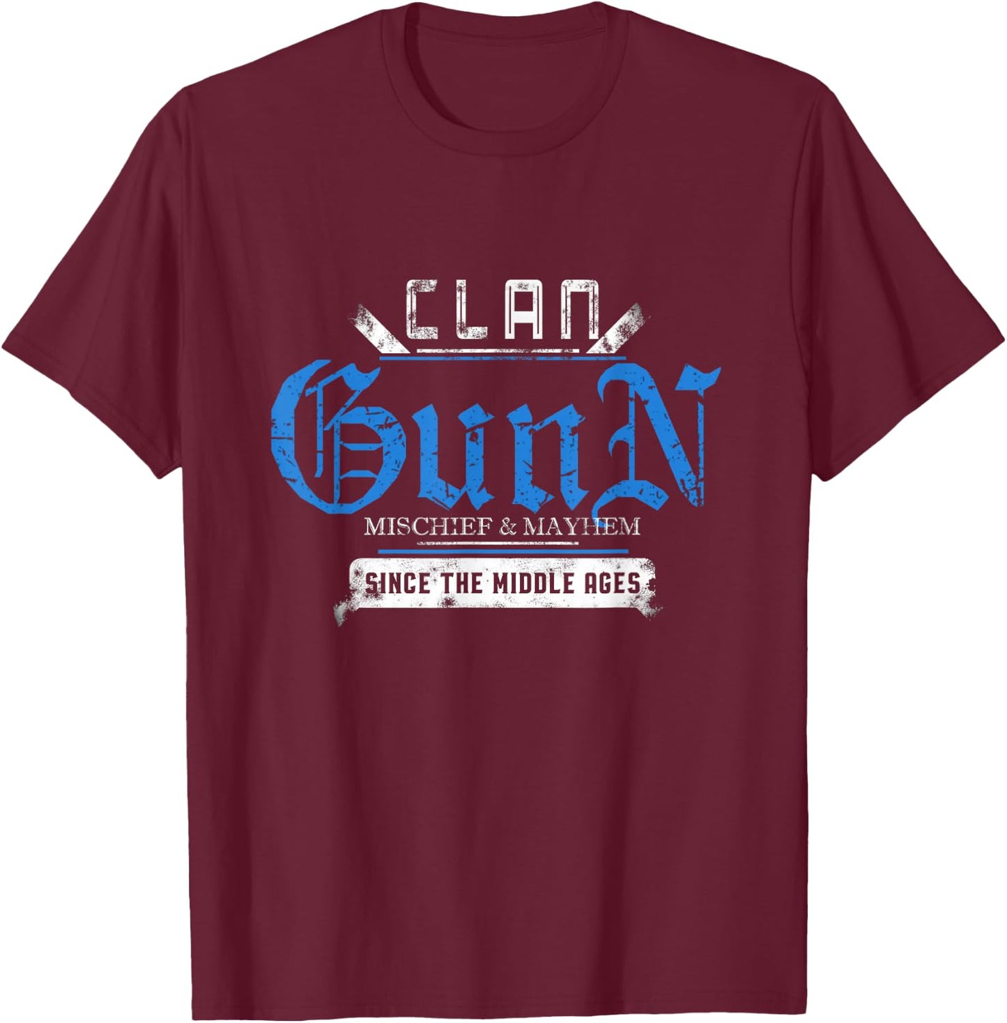Clan Gunn - Mischief and Mayhem Since The Middle Ages T-Shirt - T-Shirt | Maroon