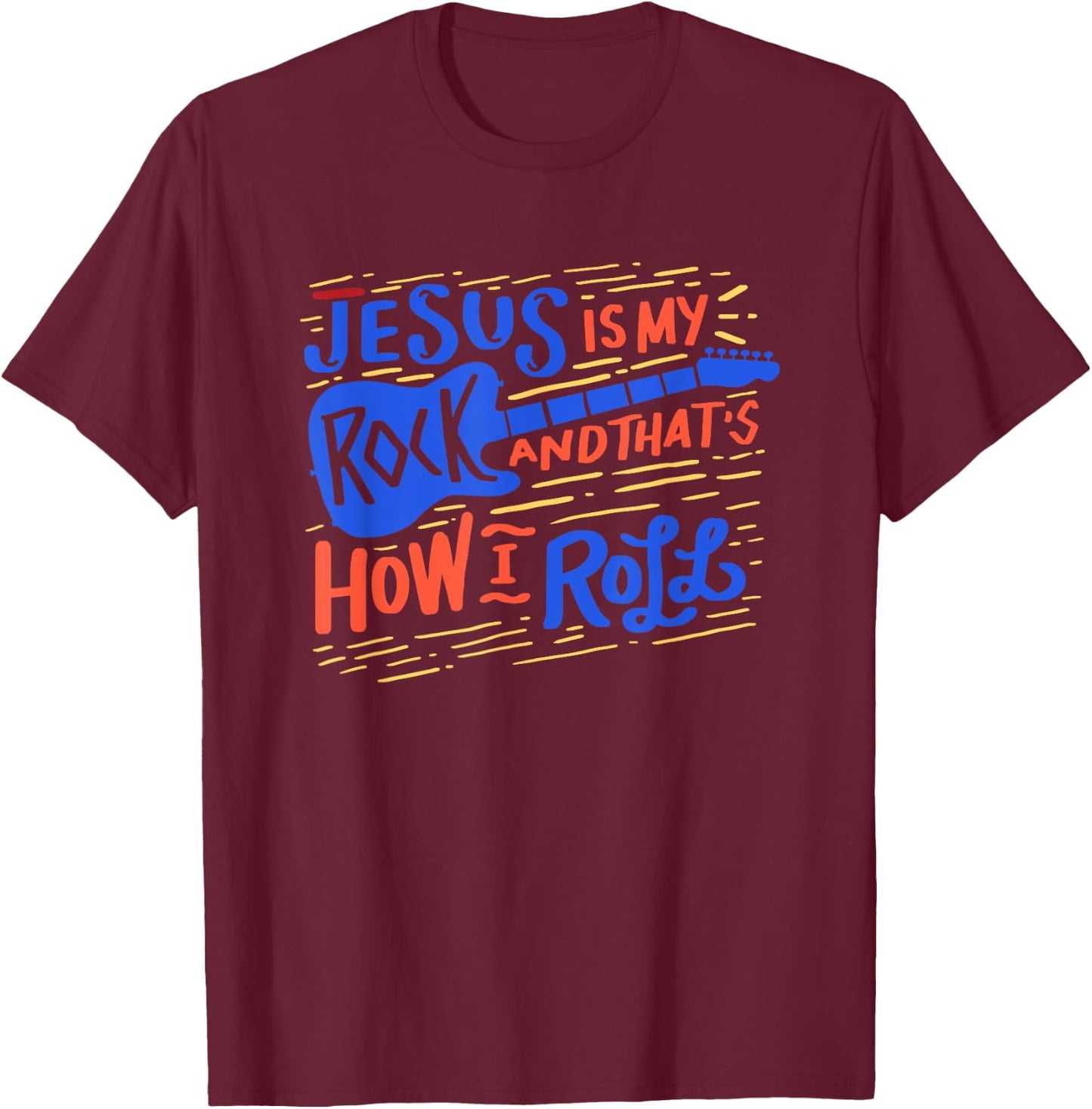 Jesus is my rock and thats how i roll T-Shirt - T-Shirt | Maroon