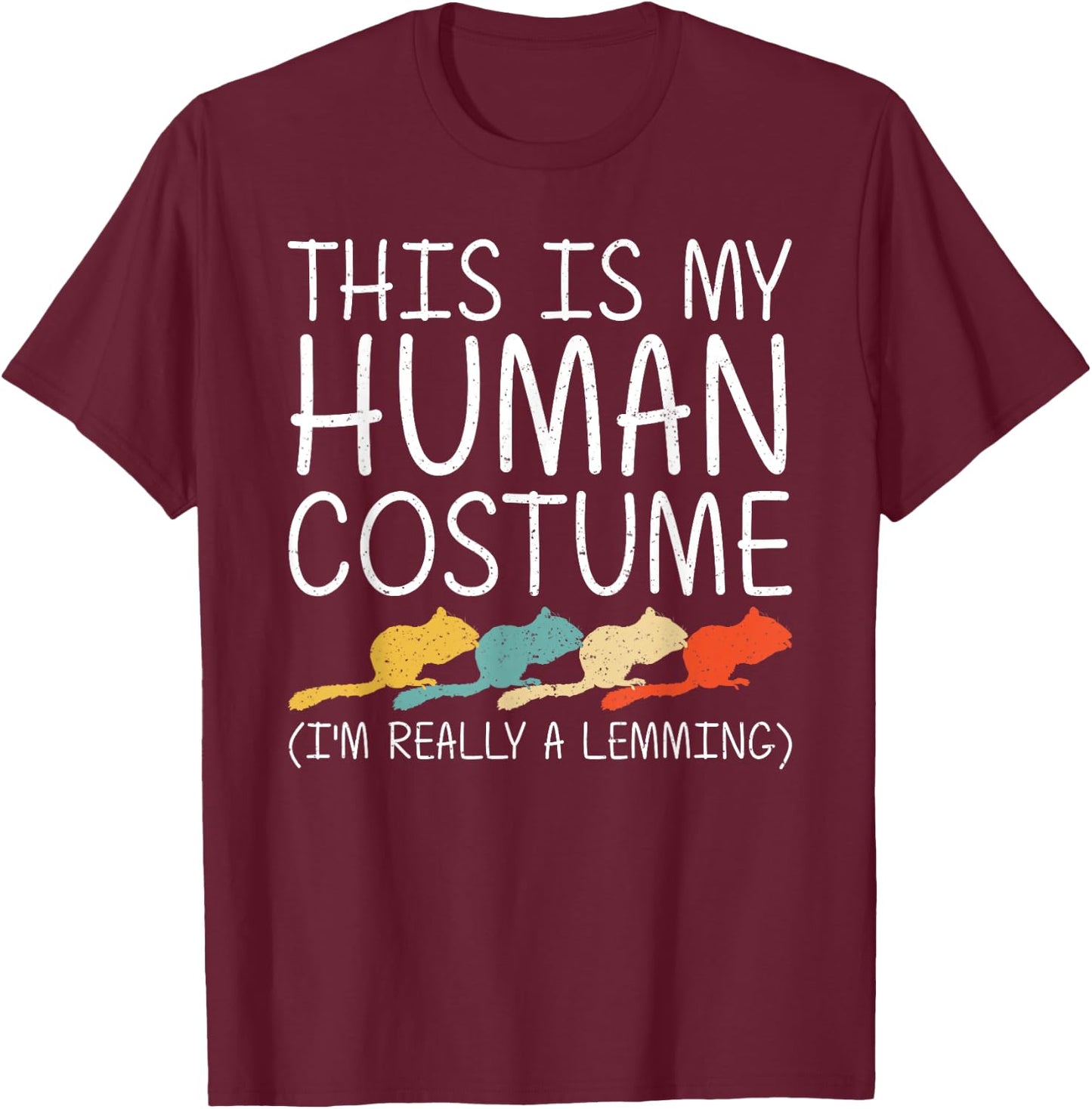 Lemming Halloween Human Costume Rodent Animal Easy DIY Gift T-Shirt - T-Shirt | Maroon