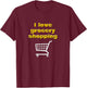 I Love Grocery Shopping Funny Chef Cook Food Shopper Saying T-Shirt - T-Shirt | Maroon
